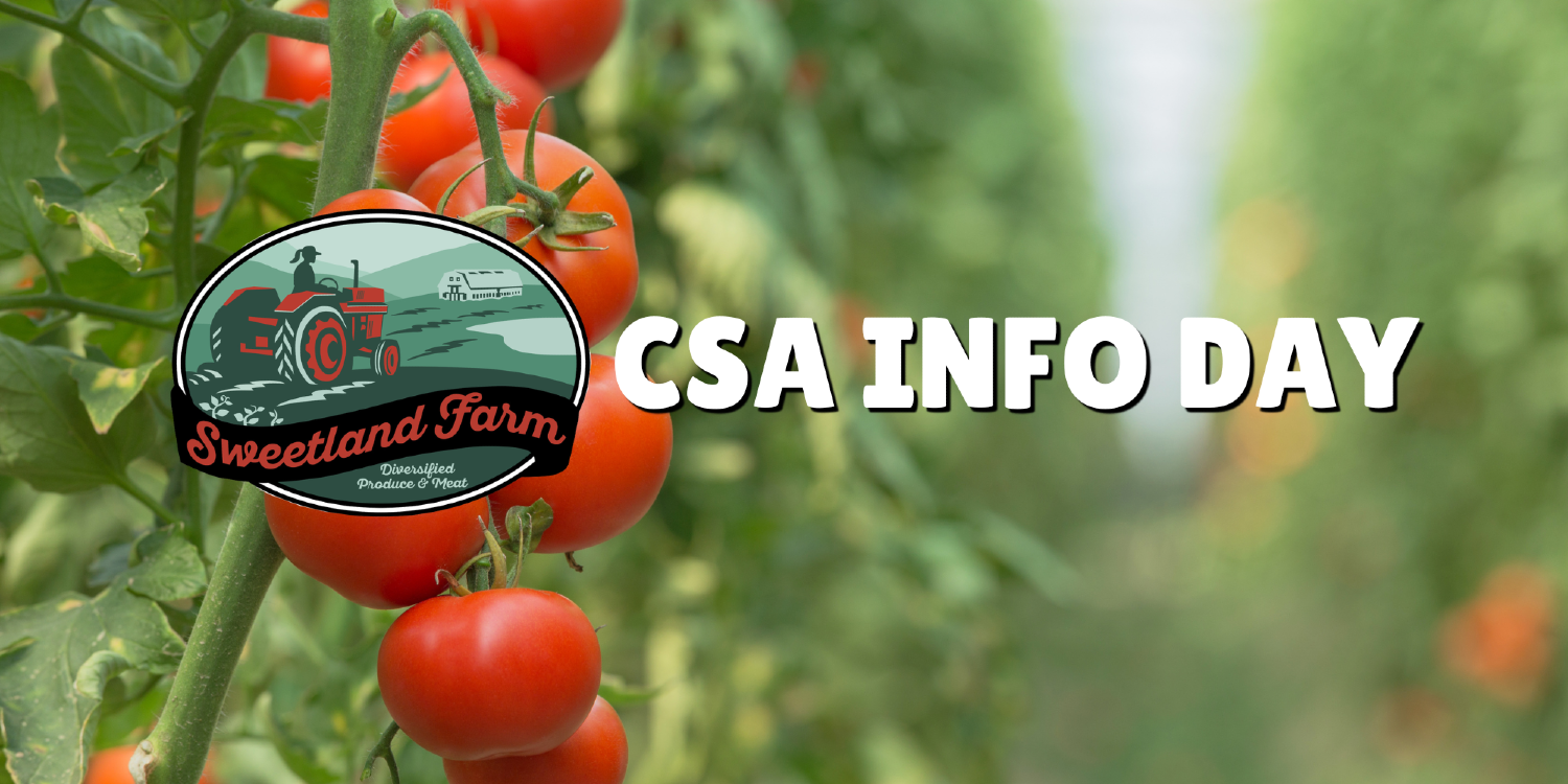 Sweetland Farm CSA Informational Day