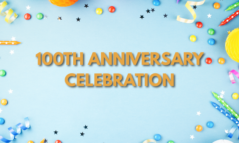 100th Anniversary Celebration
